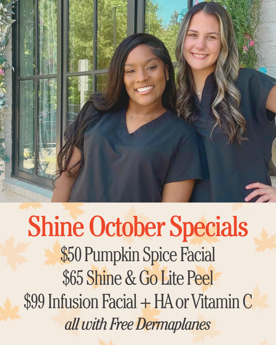 Shine October Specials: $50 Pumpkin Spice Facial, $65 Shine & Go Lite Peel, and $99 Infusion Facial + HA or Vitamin C, all with FREE Dermaplane.
